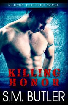 Killing Honor - Book #1 of the Lucky Thirteen