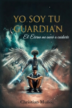 Paperback Yo Soy Tu Guardian: El Eterno me Envió para cuidarte [Spanish] Book