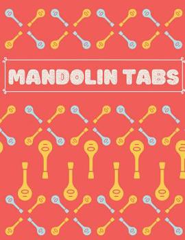 Paperback Mandolin Tabs: Write Down Your own Mandolin Music! - Pretty Tablature Songbook to Write in - Blank Sheet Music Notebook: Learn How to Book