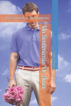 Un Sentimiento De Amor: Un Verso Un Sentimieno B08VTWDXDW Book Cover