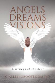 Angels, Dreams, Visions: Stairways of the Soul