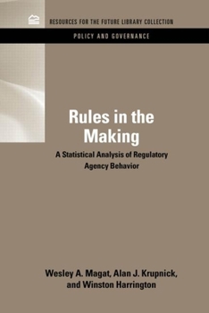 Hardcover Rules in the Making: A Statistical Analysis of Regulatory Agency Behavior Book