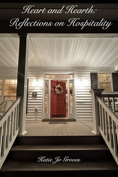 Paperback Heart and Hearth: Reflections on Hospitality Book