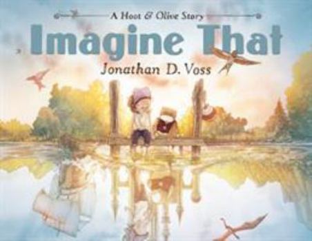 Hardcover Imagine That: A Hoot & Olive Story Book
