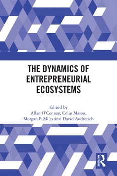 Hardcover The Dynamics of Entrepreneurial Ecosystems Book