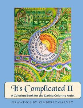 Paperback It's Complicated II: A Coloring Book for the Daring Coloring Artist Book