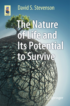 Paperback The Nature of Life and Its Potential to Survive Book