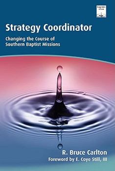Strategy Coordinator: Changing the Course of Southern Baptist Missions