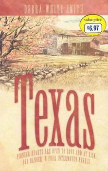 Paperback Texas: Pioneer Hearts Are Open to Love and at Risk for Danger in Four Interwoven Novels Book