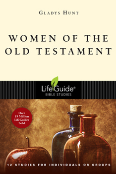 Women of the Old Testament: 12 Studies for Individuals or Groups (Life Guide Bible Studies) - Book  of the LifeGuide Bible Studies