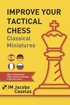 Paperback Improve your Tactical Chess: Clasical Miniatures Book