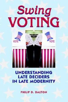 Hardcover Swing Voters: Understanding Late-Deciders in Late-Modernity Book