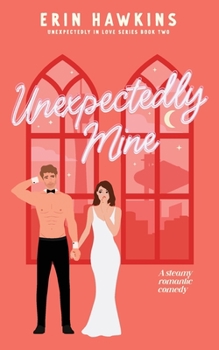 Paperback Unexpectedly Mine Book