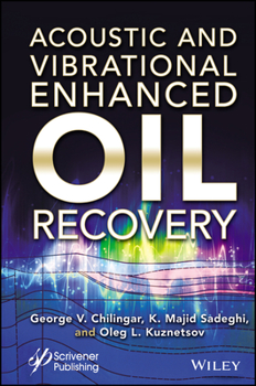 Hardcover Acoustic and Vibrational Enhanced Oil Recovery Book