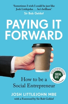 Paperback Paying It Forward: How to Be a Social Entrepreneur (Social Change Book, Putting People Before Profit) Book