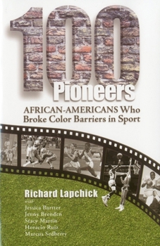 Paperback 100 Pioneers: African-Americans Who Broke Color Barriers in Sport Book