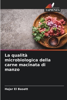 Paperback La qualità microbiologica della carne macinata di manzo [Italian] Book