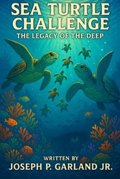 Sea Turtle Challenge The Legacy of the Deep Book 6 in the Sea Turtle Challenge Series