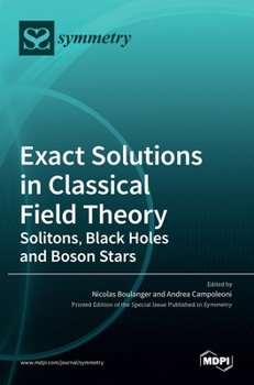 Hardcover Exact Solutions in Classical Field Theory: Solitons, Black Holes and Boson Stars Book