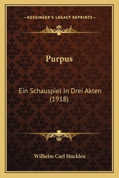 Paperback Purpus: Ein Schauspiel In Drei Akten (1918) [German] Book