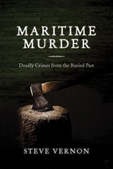 Paperback Maritime Murder: Deadly Crimes from the Buried Past Book