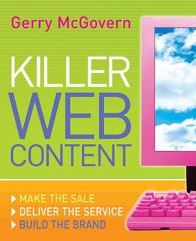 Paperback Killer Web Content: Make the Sale, Deliver the Service, Build the Brand Book