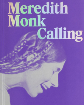 Paperback Meredith Monk: Calling Book