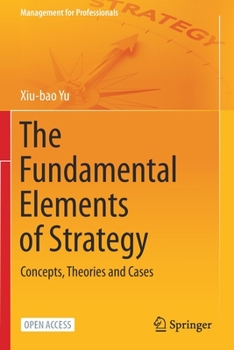 Paperback The Fundamental Elements of Strategy: Concepts, Theories and Cases Book