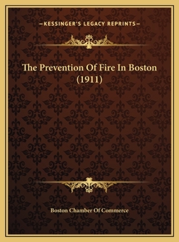 The Prevention Of Fire In Boston (1911)