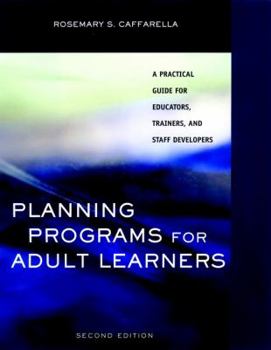 Paperback Planning Programs for Adult Learners: A Practical Guide for Educators, Trainers, and Staff Developers Book