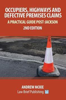 Paperback Occupiers, Highways and Defective Premises Claims: A Practical Guide Post-Jackson Book