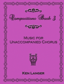 Paperback Compositions Book 3: Music for Unaccompanied Chorus Book