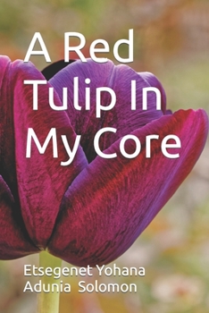 Paperback A Red Tulip In My Core Book