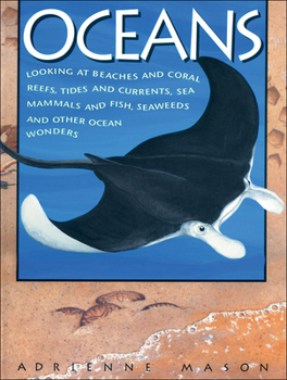 Paperback Oceans: Looking at Beaches and Coral Reefs Tides and Currents Sea Mammals and Fish Seaweeds and Other Ocean Wonders Book