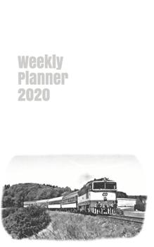 Weekly Planner 2020: calendar organizer agenda for railway enthusiasts. 5x8. 120 pages. (european trains)