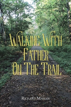 Paperback Walking with Father on the Trail Book