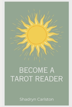 Paperback Become a Tarot Reader: Learn to read the Tarot and start your own business! Book
