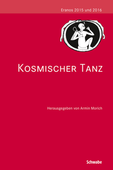 Paperback Kosmischer Tanz: Eranos 2015 Und 2016 [German] Book