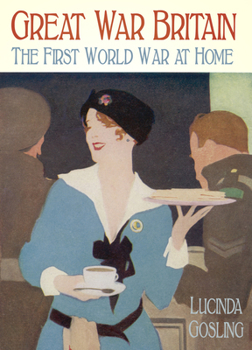 Hardcover Great War Britain: The First World War at Home Book