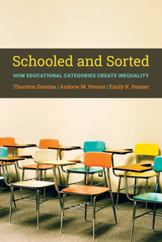 Paperback Schooled and Sorted: How Educational Categories Create Inequality: How Educational Categories Create Inequality Book