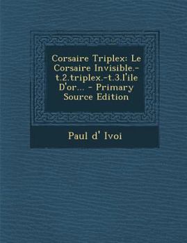 Le Corsaire Triplex - Book #5 of the Voyages excentriques