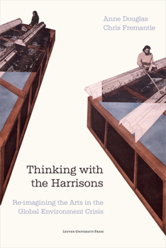 Paperback Thinking with the Harrisons: Re-Imagining the Arts in the Global Environment Crisis Book