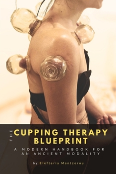 Paperback The Cupping Therapy Blueprint: A Modern Handbook for an Ancient Modality Book