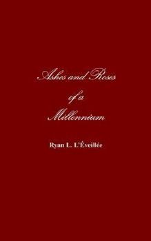 Ashes and Roses of a Millennium