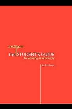 Paperback The Intelligent Student's Guide to Learning at University Book