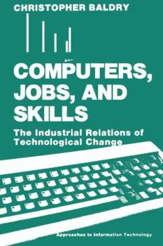 Paperback Computers, Jobs, and Skills: The Industrial Relations of Technological Change Book