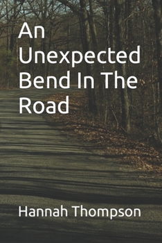 Paperback An Unexpected Bend In The Road Book