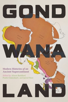 Paperback Gondwanaland: Modern Histories of an Ancient Supercontinent Book