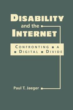 Hardcover Disability and the Internet: Confronting a Digital Divide Book