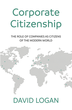 Paperback Corporate Citizenship: The Role of Companies as Citizens of the Modern World Book